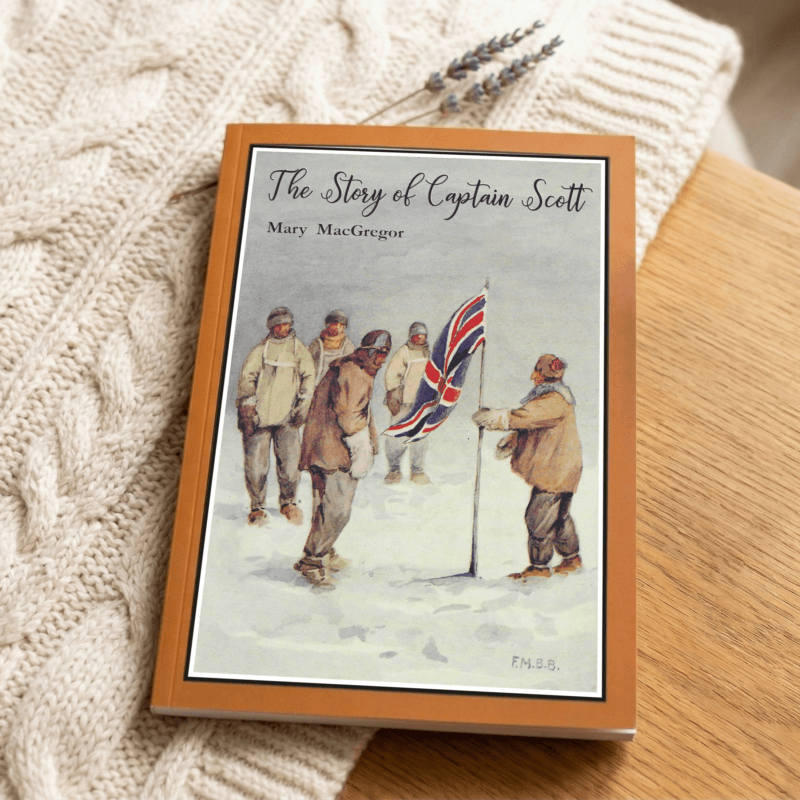 The Story of Captain Scott, by Mary MacGregor